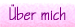 �ber mich
